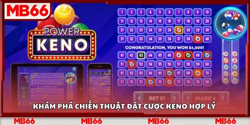 Khám phá chiến thuật đặt cược Keno hợp lý&nbsp;