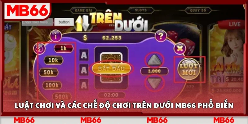 Luật chơi và các chế độ chơi Trên Dưới Mb66&nbsp;