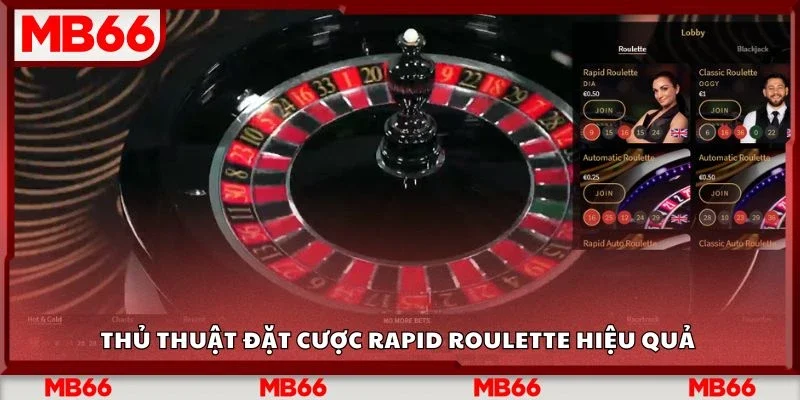 Thủ thuật đặt cược rapid roulette hiệu quả&nbsp;