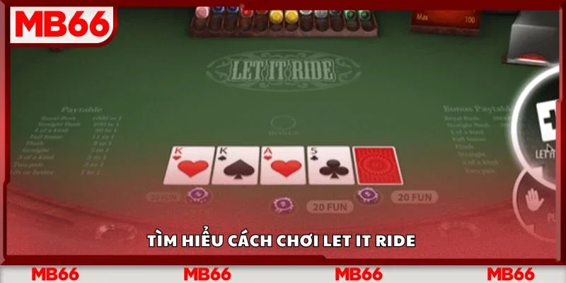 Tìm hiểu cách chơi let it ride&nbsp;