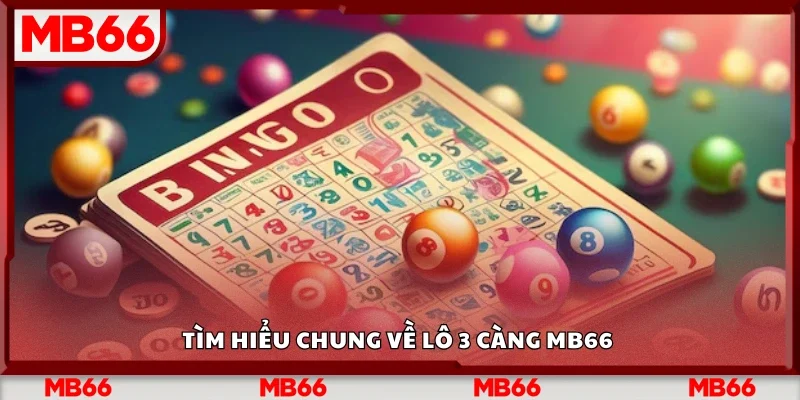 Tìm hiểu chung về lô 3 càng Mb66&nbsp;
